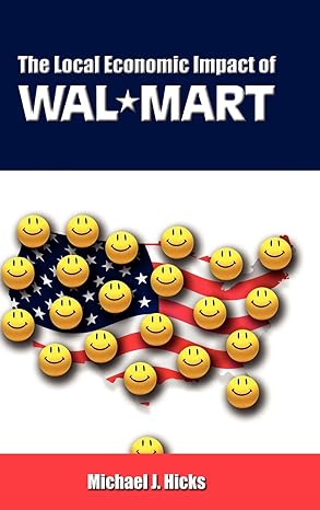 the local economic impact of wal mart 1st edition michael j hicks 1934043389, 978-1934043387