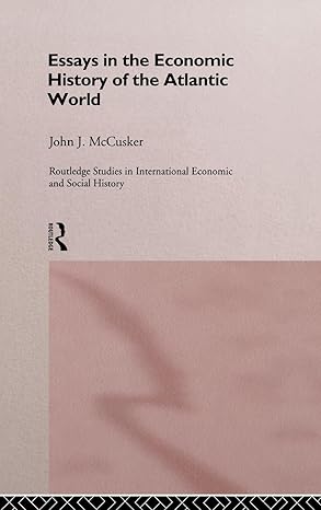 essays in the economic history of the atlantic world 1st edition john mccusker 0415168414, 978-0415168410