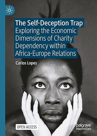 the self deception trap exploring the economic dimensions of charity dependency within africa europe