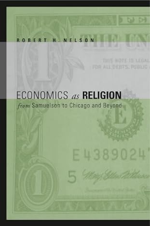 economics as religion from samuelson to chicago and beyond 1st edition robert h nelson 0271020954,