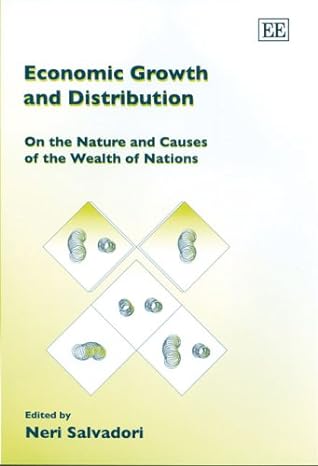economic growth and distribution on the nature and causes of the wealth of nations 1st edition neri salvadori
