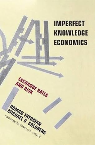 imperfect knowledge economics exchange rates and risk 1st edition roman frydman ,michael d goldberg ,edmund s