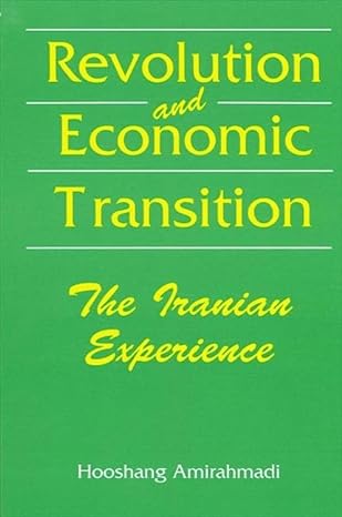 revolution and economic transition the iranian experience 1st edition hooshang amirahmadi 0791405095,