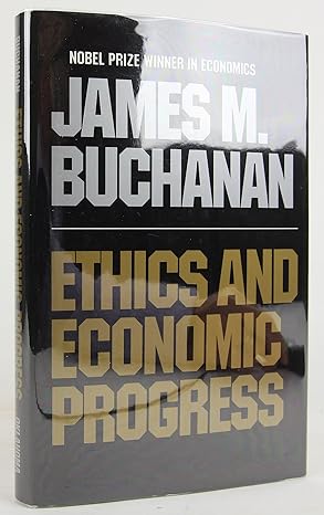 ethics and economic progress 0th edition james m buchanan 0806125969, 978-0806125961