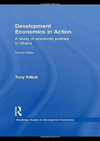 development economics in action   a study of economic policies in ghana 1st edition tony killick 0415473837,