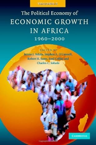 the political economy of economic growth in africa 1960 2000 1st edition benno j ndulu ,stephen a o'connell