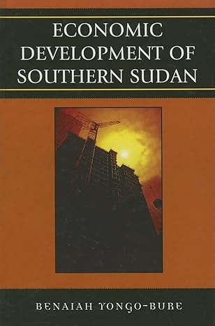 economic development of southern sudan 1st edition benaiah yongo bure 0761835881, 978-0761835882