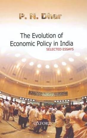 the evolution of economic policy in india selected essays 1st edition p n dhar 0195664132, 978-0195664133