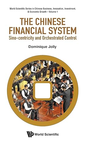 chinese financial system the sino centricity and orchestrated control 1st edition dominique jolly 9811276250,