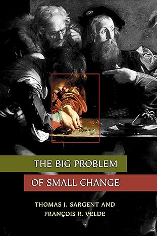 the big problem of small change 1st edition thomas j sargent ,francois r velde 0691029326, 978-0691029320