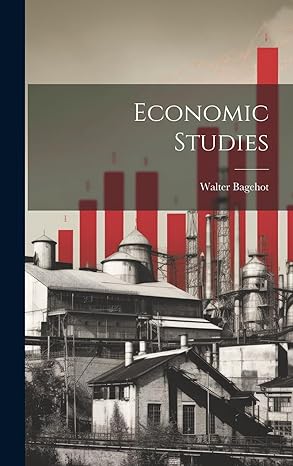 economic studies 1st edition walter bagehot 1020855193, 978-1020855191