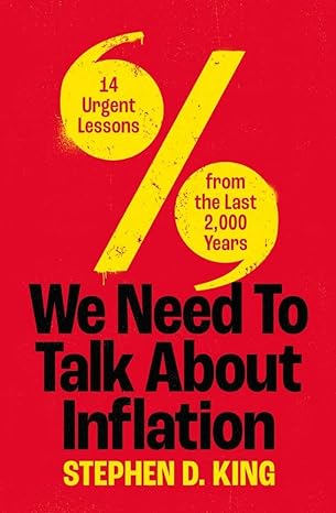 we need to talk about inflation 14 urgent lessons from the last 2 000 years 1st edition stephen d king