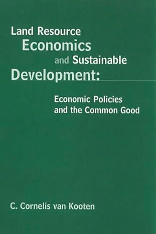 land resource economics and sustainable development economic policies and the common good 1st edition g