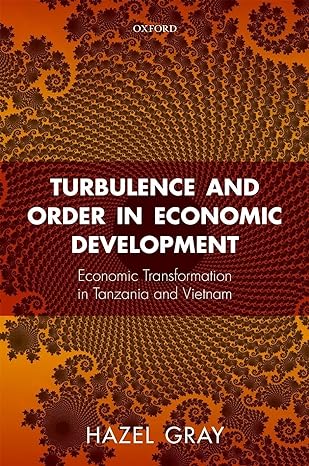turbulence and order in economic development economic transformation in tanzania and vietnam international
