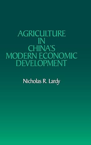 agriculture in chinas modern economic development 1st edition nicholas r lardy 0521252466, 978-0521252461