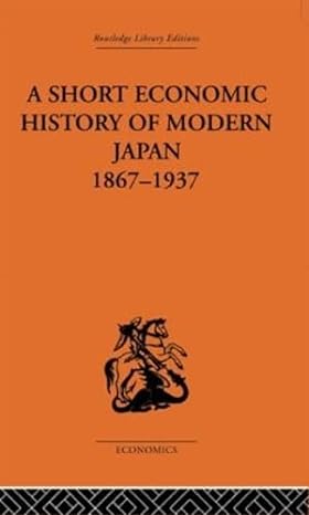 a short economic history of modern japan 1867 1937 1st edition g c allen 0415313031, 978-0415313032