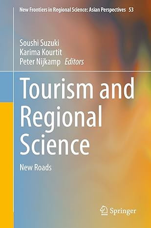 tourism and regional science new roads 1st edition soushi suzuki ,karima kourtit ,peter nijkamp 9811636222,