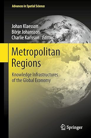 metropolitan regions knowledge infrastructures of the global economy 2013th edition johan klaesson ,borje