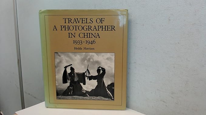 travels of a photographer in china 1933 1946 1st edition hedda morrison 0195840984, 978-0195840988