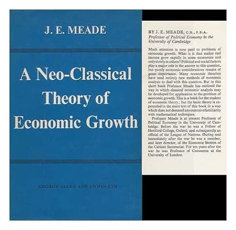 a neo classical theory of economic growth 1st edition j e meade b006959jsy