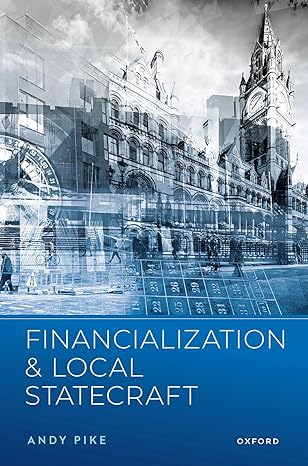 financialization and local statecraft 1st edition andy pike 0192856669, 978-0192856661