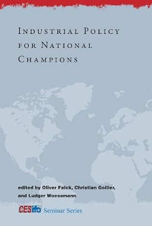 industrial policy for national champions 1st edition oliver falck ,christian gollier ,ludger woessmann