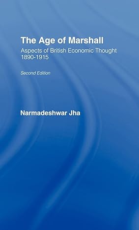age of marshall aspects of british economic thought 1st edition narmedeshwar jha 0714629545, 978-0714629544