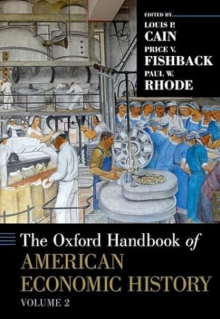 the oxford handbook of american economic history vol 2 1st edition edited by louis p cain ,edited by price v