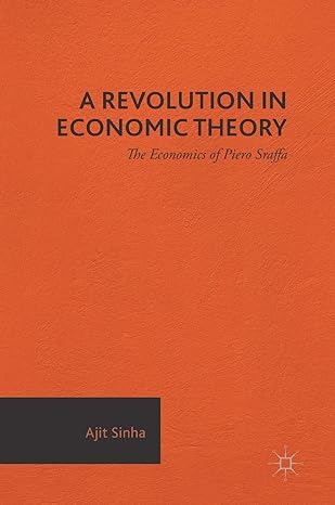 a revolution in economic theory the economics of piero sraffa 1st edition ajit sinha 3319306154,