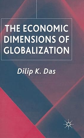 the economic dimensions of globalization 2004th edition d das 1403918953, 978-1403918956