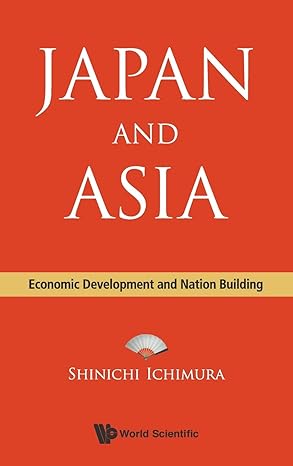japan and asia economic development and nation building 1st edition shinichi ichimura 9814632090,
