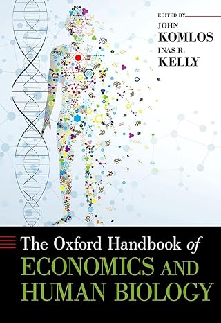 the oxford handbook of economics and human biology 1st edition dr john komlos ,dr inas kelly 0199389292,