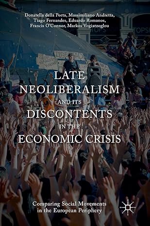 late neoliberalism and its discontents in the economic crisis comparing social movements in the european