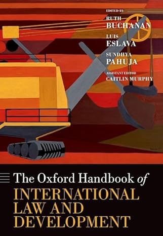 the oxford handbook of international law and development 1st edition ruth buchanan ,luis eslava ,sundhya