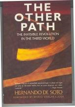 the other path the invisible revolution in the third world 1st edition hernando de soto 0060160209,