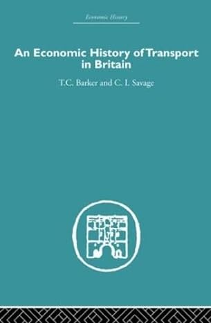 an economic history of transport in britain 1st edition christopher savage ,t c barker 0415382491,
