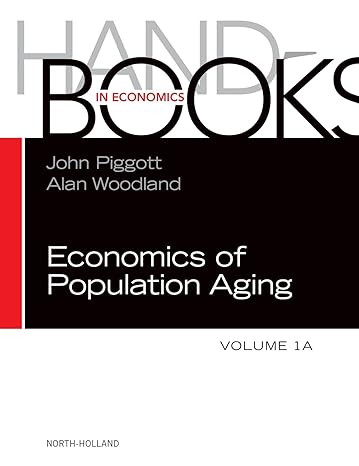 handbook of the economics of population aging 1st edition john piggott ,alan woodland 0444538429,