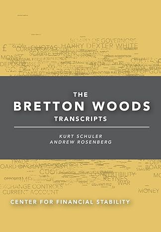 the bretton woods transcripts 1st edition kurt schuler ,andrew rosenberg 1941801013, 978-1941801017