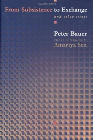 from subsistence to exchange and other essays 1st edition peter tamas bauer ,amartya sen 0691006679,