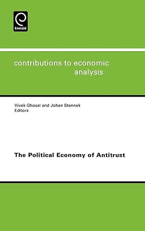 the political economy of antitrust 1st edition vivek ghosal ,johan stennek 0444530932, 978-0444530936
