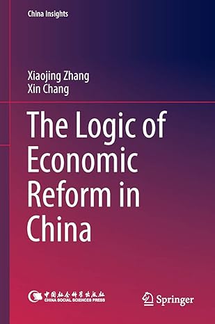 the logic of economic reform in china 1st edition xiaojing zhang ,xin chang 3662474034, 978-3662474037