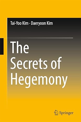 the secrets of hegemony 1st edition tai yoo kim ,daeryoon kim 9811044147, 978-9811044144