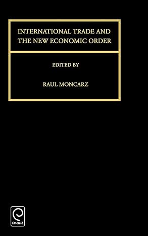 international trade and the new economic order 1st edition r moncarz ,raul moncarz 0080425747, 978-0080425740