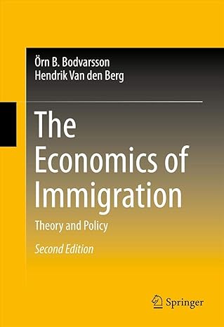 the economics of immigration theory and policy 2nd edition orn b bodvarsson ,hendrik van den berg 1461421152,