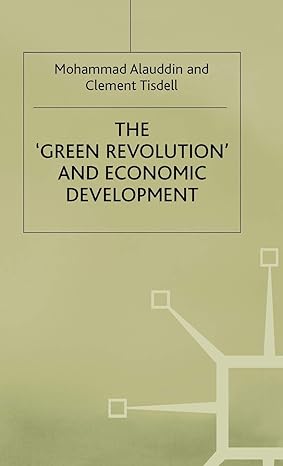the green revolution and economic development the process and its impact in bangladesh 1991st edition