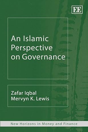an islamic perspective on governance 1st edition zafar iqbal ,mervyn k lewis 1847201385, 978-1847201386