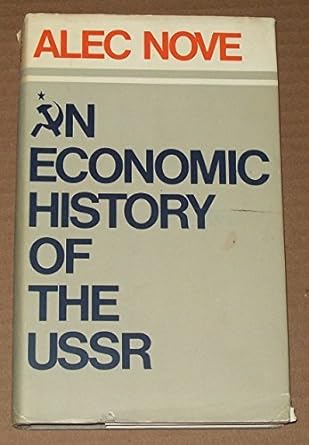 an economic history of the u s s r 1st edition alec nove 0713900695, 978-0713900699