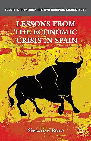 lessons from the economic crisis in spain 2013th edition s royo 0230114474, 978-0230114470
