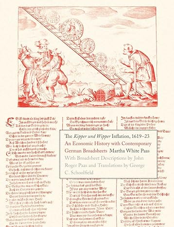 the kipper und wipper inflation 1619 23 an economic history with contemporary german broadsheets complete