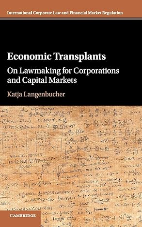 economic transplants on lawmaking for corporations and capital markets 1st edition katja langenbucher